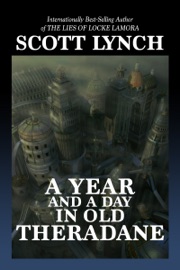 A Year and a Day in Old Theradane - Scott Lynch