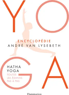 Read: Encyclopédie Yoga. Hatha Book Yoga, toutes les âsanas pas à pas