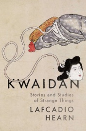 Kwaidan - Lafcadio Hearn