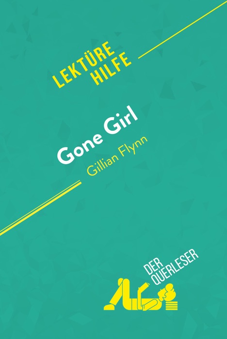 Gone Girl von Gillian Flynn (Lektürehilfe)
