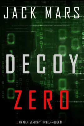 Decoy Zero (An Agent Zero Spy Thriller—Book #8)