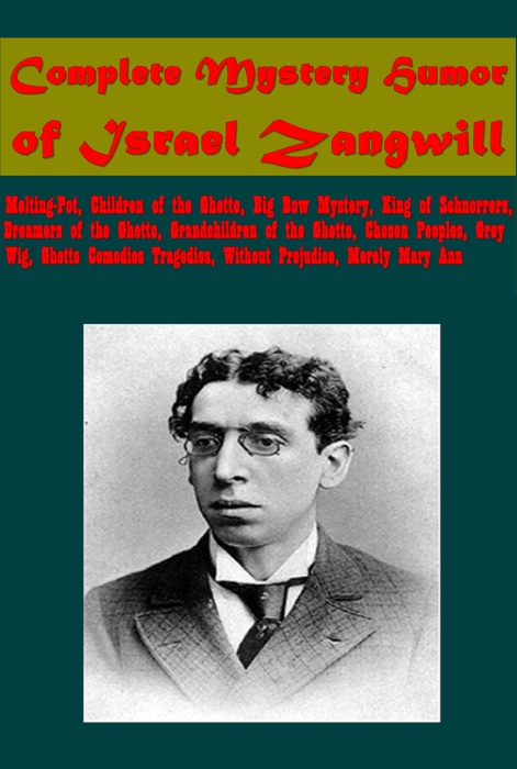 Complete Mystery Humor of Israel Zangwill