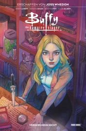 Buffy the Vampire Slayer, Band 9 - Vergiss mein nicht - Joss Whedon & Jeremy Lambert