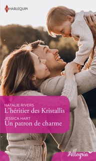 L'héritier des Kristallis - Un patron de charme by Natalie Rivers & Jessica Hart