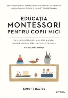 Educația Montessori pentru copii mici by Simone Davies