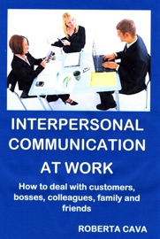 Interpersonal Communication at Work - Roberta Cava