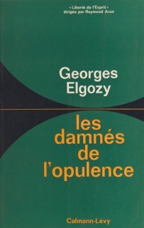 Les damnés de l'opulence by Georges Elgozy