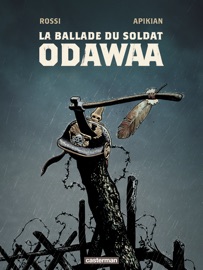La Ballade du soldat Odawaa - Cédric Apikian