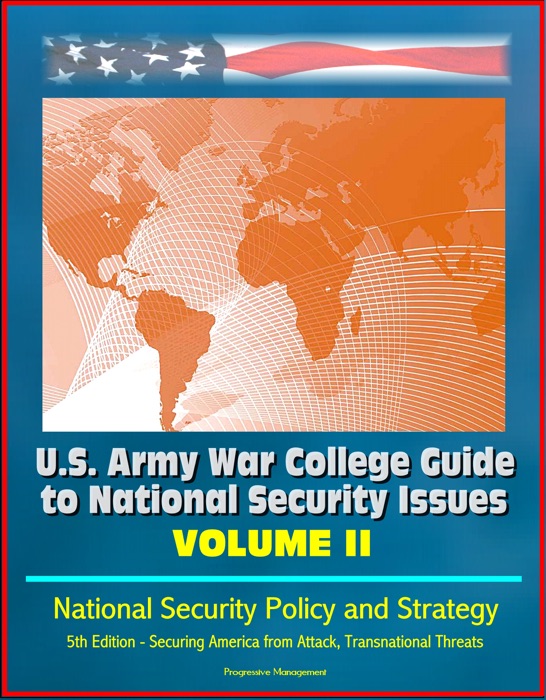 U.S. Army War College Guide to National Security Issues: Volume II: National Security Policy and Strategy, 5th Edition - Securing America from Attack, Transnational Threats