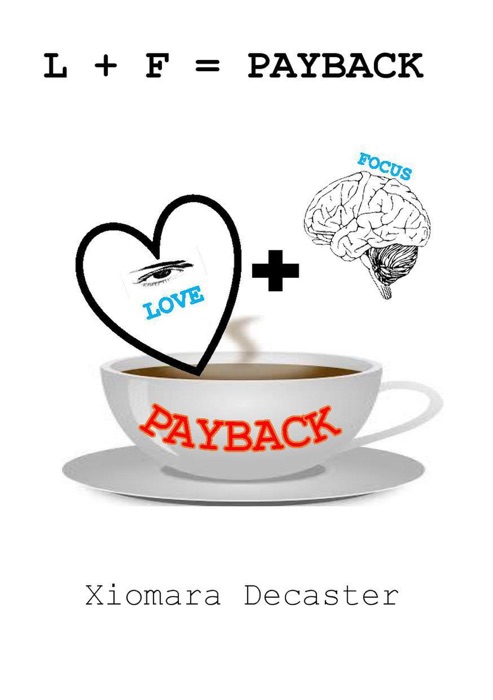 Love + Focus = PAYBACK