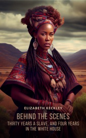Behind the Scenes - Elizabeth Keckley