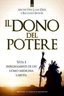Il dono del potere by Archie Fire Lame Deer & Richard Erdoes