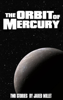The Orbit of Mercury: Two Stories - Jared Millet