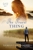 The Truest Thing - Samantha Young