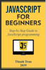 Javascript: Step-by-Step Guide to JavaScript - Thanh Tran