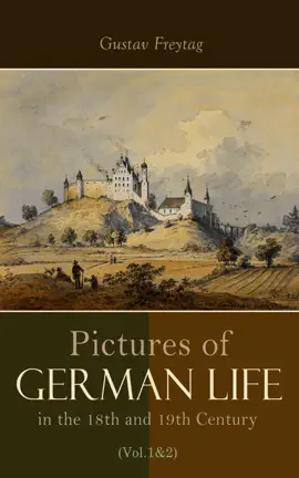 Read: Pictures of German Life in the 18th and 19th Book Centuries (Vol. 1&2)