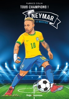 Neymar - Tous champions by Fabrice Colin