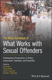 The Wiley Handbook of What Works with Sexual Offenders - Jean Proulx, Franca Cortoni, Leam A. Craig & Elizabeth J. Letourneau