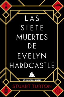 Las siete muertes de Evelyn Hardcastle by Stuart Turton