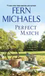 Perfect Match by Fern Michaels Book Summary, Reviews and Downlod