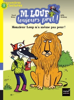 M. Loup toujours prêt - Monsieur Loup n'a même pas peur CP/CE1 6/7 ans by Pascal Brissy & Joëlle Dreidemy