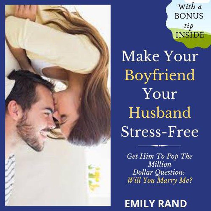 Make Your Boyfriend Your Husband Stress-Free