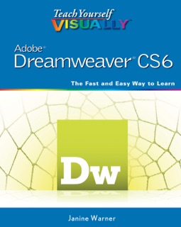 Teach Yourself VISUALLY Adobe Dreamweaver CS6 by Janine Warner