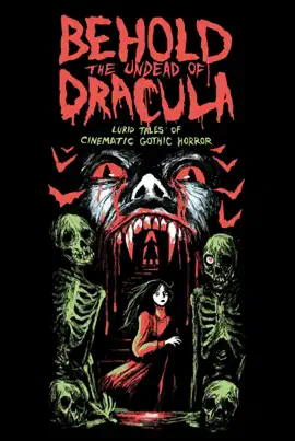 Read: Behold the Undead of Dracula: Lurid Tales Book of Cinematic Gothic Horror