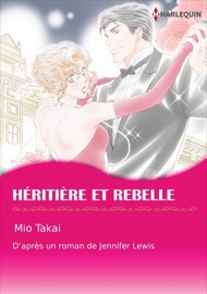 Héritière Et Rebelle - Mio Takai & Jennifer Lewis by  Mio Takai & Jennifer Lewis PDF Download