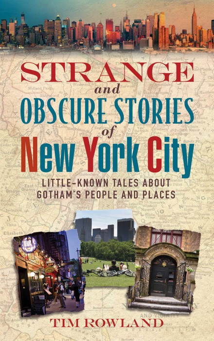 Strange and Obscure Stories of New York City