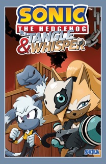 Sonic the Hedgehog: Tangle & Whisper by Ian Flynn, Evan Stanley, Jennifer Hernandez, Jack Lawrence, Diana Skelly & Jonathan Gray