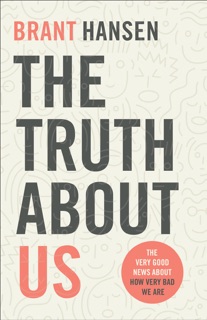 Truth about Us by Brant Hansen