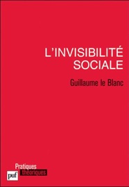 L'invisibilité sociale - Guillaume le Blanc