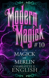The Magick of Merlin - Charlotte E. English