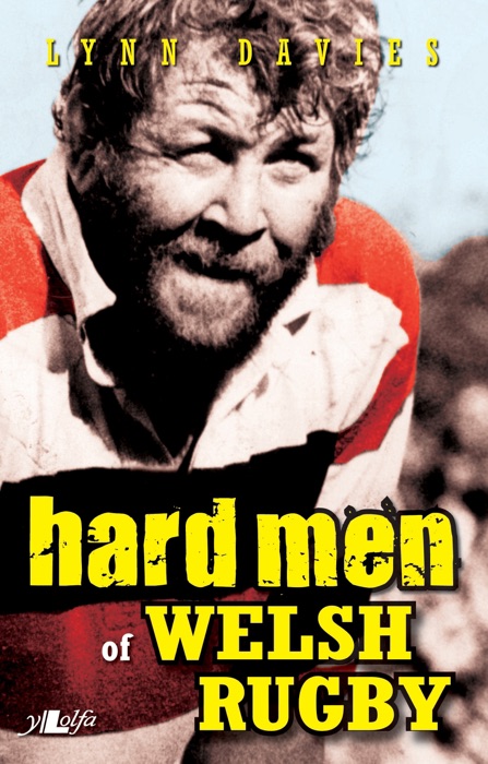 Hard Men of Welsh Rugby