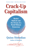 Crack-Up Capitalism - Quinn Slobodian