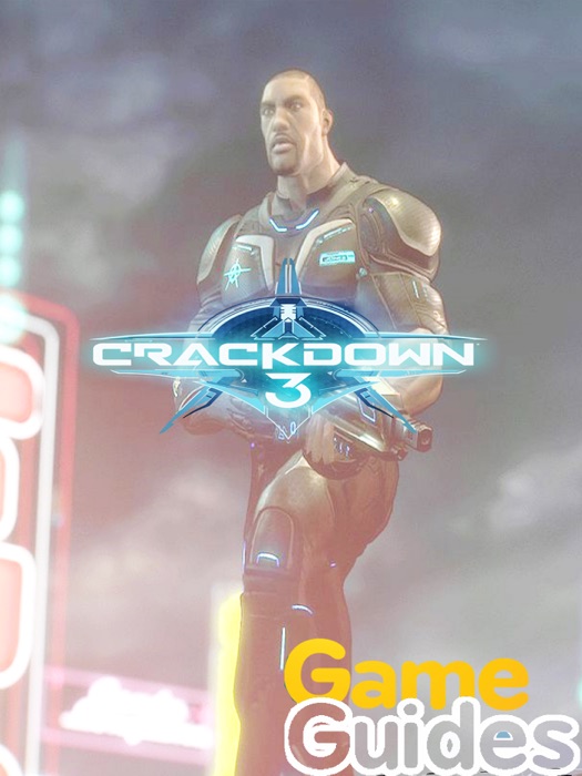 Crackdown 3 Complete Tips and Tricks