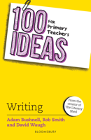 Adam Bushnell, Rob Smith & David Waugh - 100 Ideas for Primary Teachers: Writing artwork