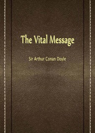 The Vital Message - Sir Arthur Conan Doyle