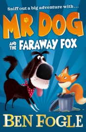 Mr Dog and the Faraway Fox - Ben Fogle & Steve Cole