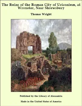 Read: The Ruins of the Roman City of Uriconium, at Book Wroxeter, Near Shrewsbury