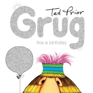 Grug Has a Birthday by Ted Prior