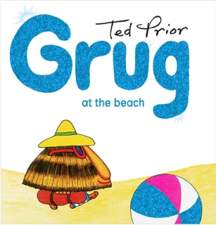 Grug at the Beach by Ted Prior