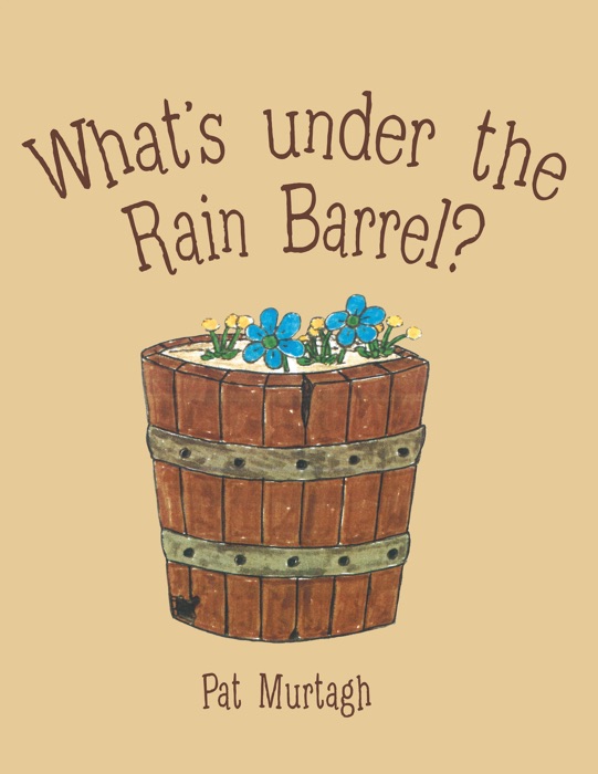 What’s Under the Rain Barrel?