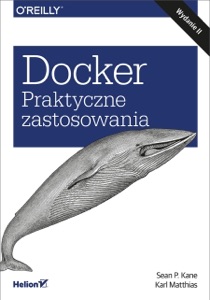 Docker. Praktyczne zastosowania. Wydanie II