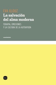 La salvación del alma moderna - Eva Illouz & Santiago Llach