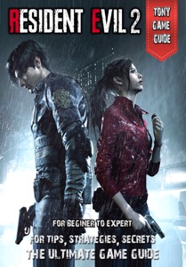 Resident Evil 2 Strategy Guide and Walkthrough