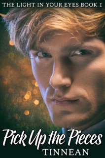 Pick Up the Pieces: The Light in Your Eyes Book 1 - A Spy vs.Spook Spin-off by Tinnean