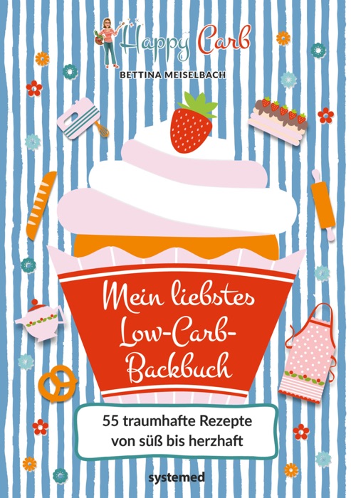 Happy Carb: Mein liebstes Low-Carb-Backbuch
