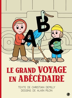 Le grand voyage en Abécédaire by Christian Demilly & Alain Pilon